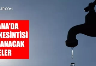 Adana ASKİ su kesintisi! 21-22 Eylül Seyhan, Yüreğir, Çukurova su kesintisi listesi! Sular ne zaman gelecek?