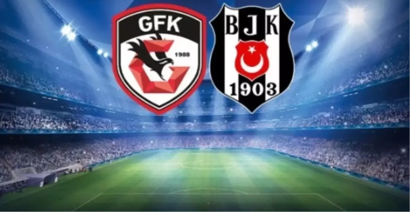 Gaziantep FK Beşiktaş maçı ilk 11 açıklandı mı? Gaziantep FK Beşiktaş muhtemel 11’i ne?