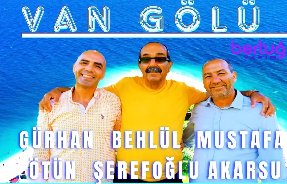 Behlül Şerefoğlu’ndan Van Gölü İçin Önemli Türkü