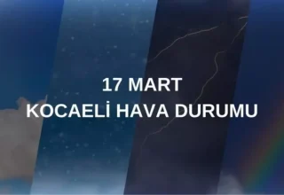 17 MART HAVA DURUMU KOCAELİ: Kocaeli hava durumu nasıl? Kocaeli 5 günlük hava durumu tahmini