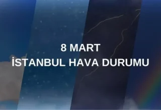 8 MART CUMARTESİ HAVA DURUMU İSTANBUL: İstanbul hava durumu nasıl? İstanbul için günlük ve haftalık hava durumu tahminleri