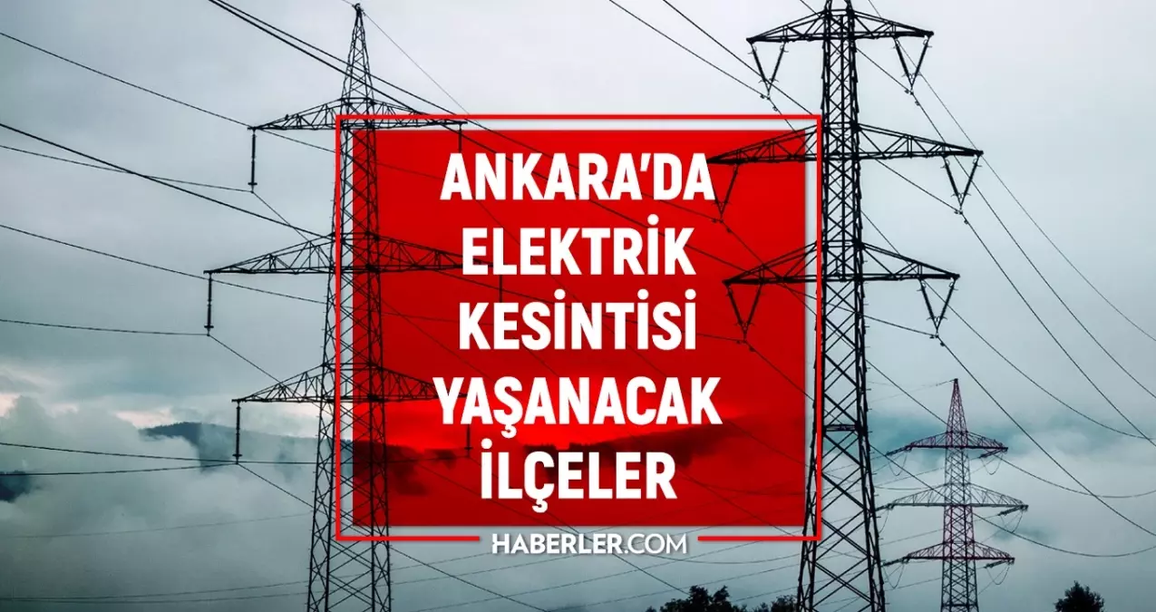 Ankara elektrik kesintisi! 1 Mart Çankaya, Keçiören, Yenimahalle elektrik kesintisi ne zaman bitecek?