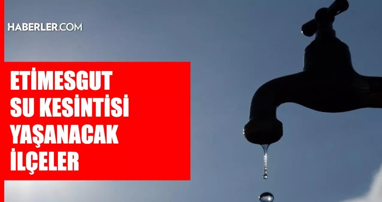 Ankara ETİMESGUT su kesintisi! 5-6 Mart ASKİ Etimesgut su kesintisi ne zaman bitecek, sular ne zaman gelecek?