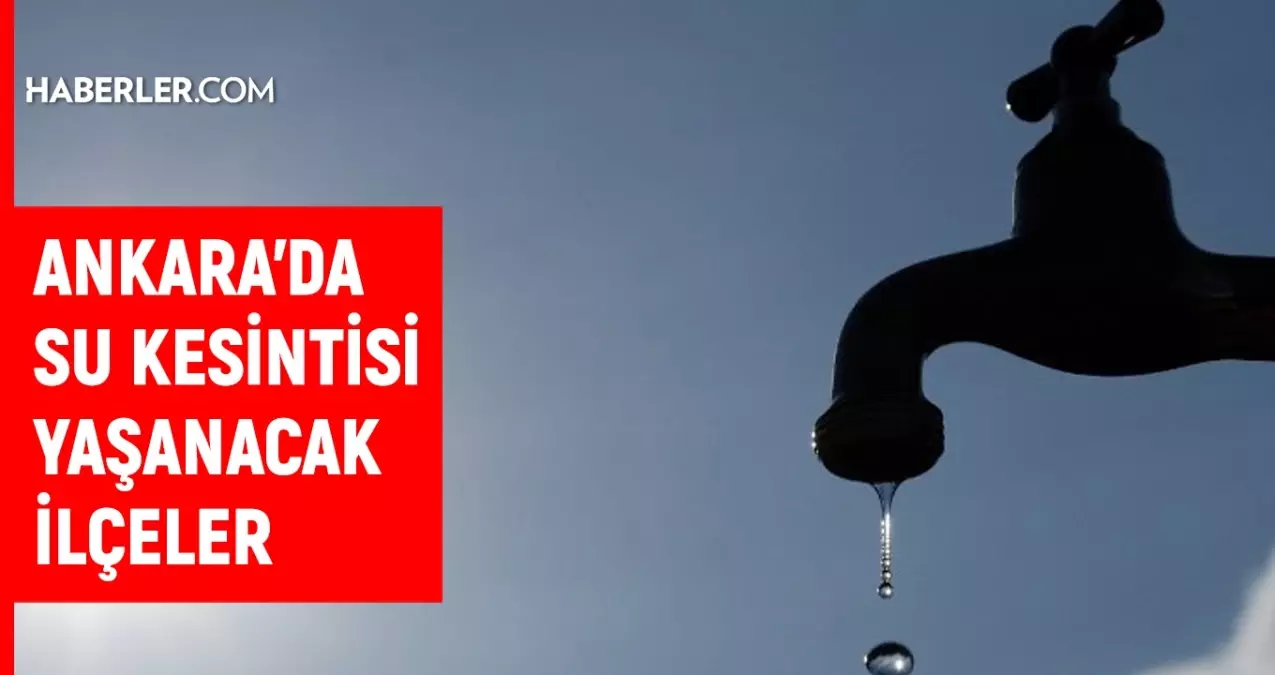 ASKİ Ankara su kesintisi! 10-11 Mart Ankara’da su kesintisi ne zaman bitecek, sular ne zaman gelecek?