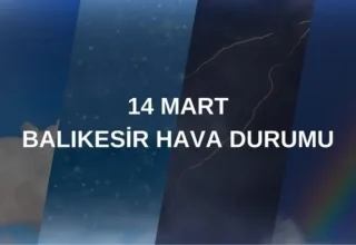 BALIKESİR HAVA DURUMU 14 MART: Balıkesir hava durumu nasıl? Balıkesir 5 günlük hava durumu tahmini!