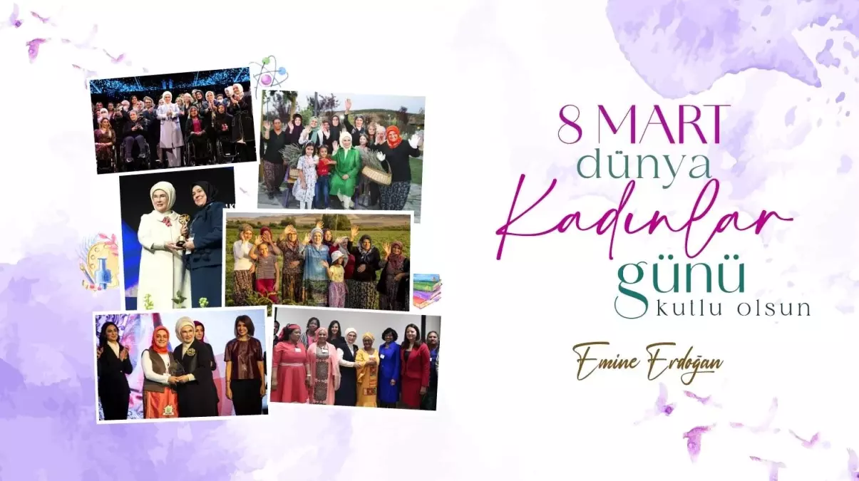 Emine Erdoğan’dan 8 Mart Dünya Kadınlar Günü mesajı Açıklaması