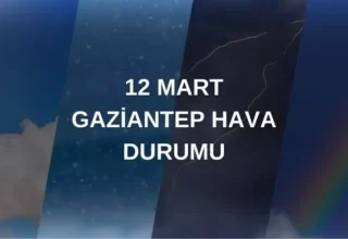 GAZİANTEP HAVA DURUMU: 12 Mart Çarşamba Gaziantep hava durumu nasıl? Gaziantep haftalık hava durumu tahmini