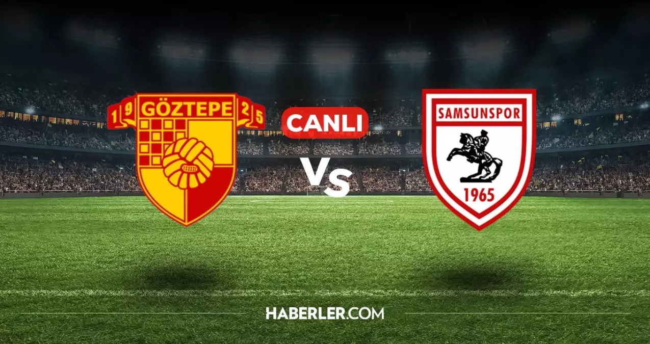 Göztepe Samsunspor CANLI nereden izlenir? Göztepe Samsunspor maçı hangi kanalda, nasıl izlenir?