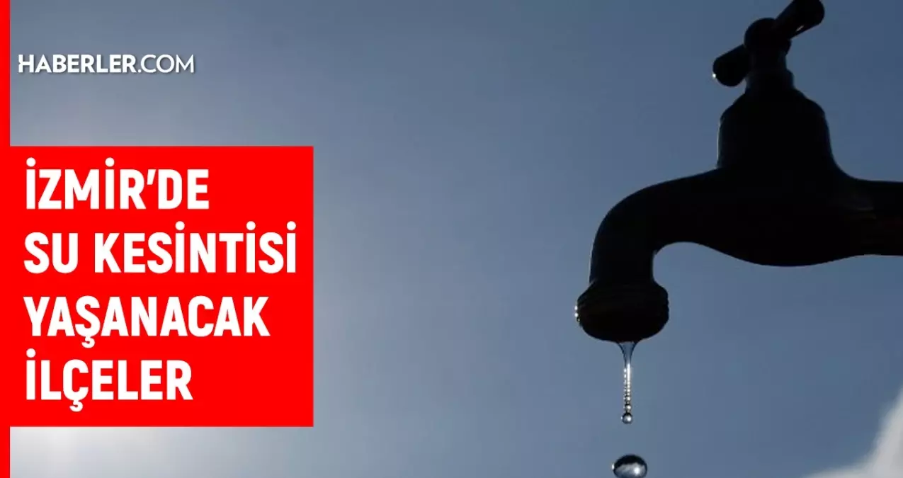 İzmir su kesintisi! İZSU 19-20 Mart İzmir su kesintisi ne zaman bitecek, sular ne zaman gelecek?